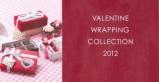 VALENTINE WRAPPING COLLECTION 2012