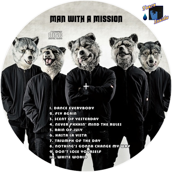 MAN WITH A MISSION (マン・ウィズ・ア・ミッション) ～1st アルバム～ - Tears Inside の 自作 CD